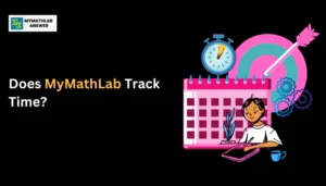 Does MyMathLab Track Time? Does MyMathLab Track Time?